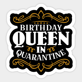 Birthday Queen in Quarantine 2020 Sticker